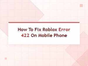 Fix Roblox Error 422 on Mobile